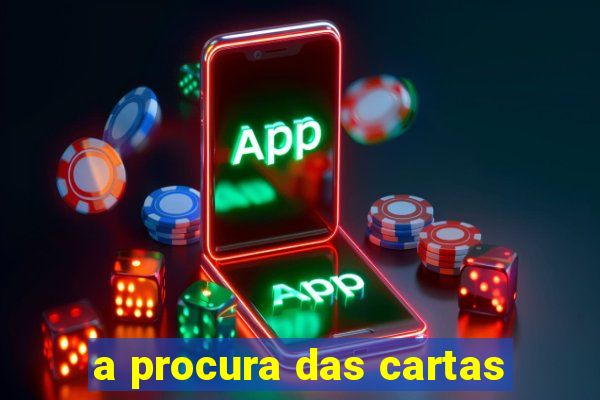 a procura das cartas